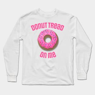 Donut Tread On Me Long Sleeve T-Shirt